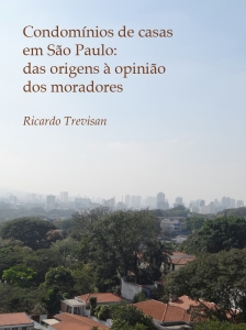 Condomínios de casas em São Paulo: das origens à opinião dos moradores